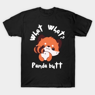 What what Panda Butt Funny Lazy  Kawaii Red Panda T-Shirt